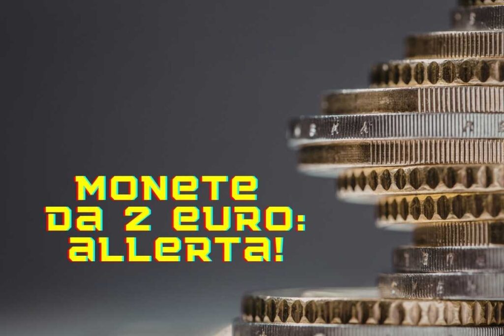 Ecco quali sono le monete da 2 euro ritirate che ora valgono una fortuna